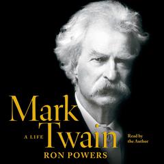 Mark Twain: A Life Audiobook, by Ron Powers