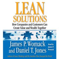 Lean Solutions: How Companies and Customers Can Create Value and Wealth Together Audiobook, by Daniel T. Jones