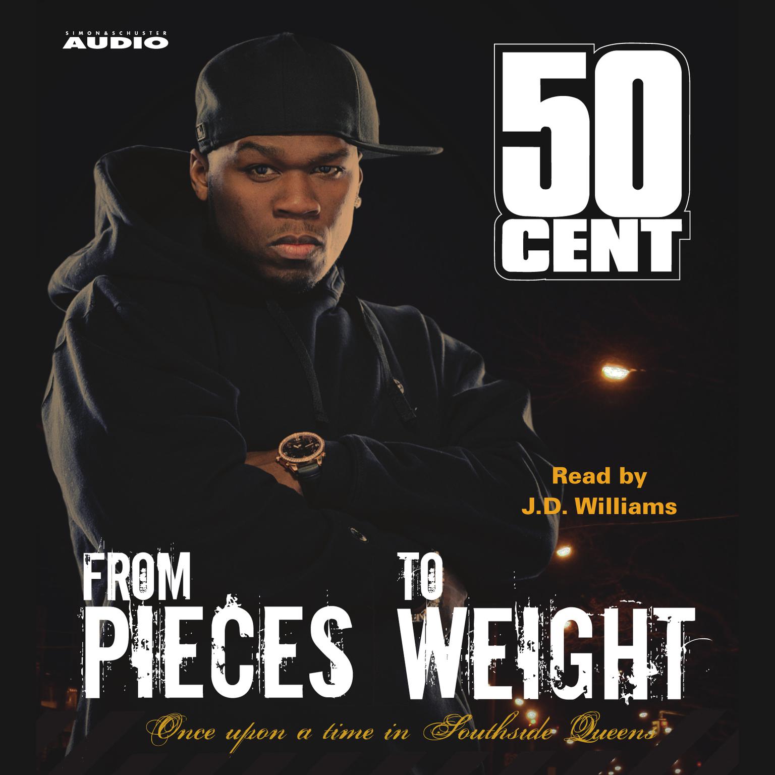 From Pieces to Weight (Abridged): Once Upon a Time in Southside Queens Audiobook, by 50 Cent