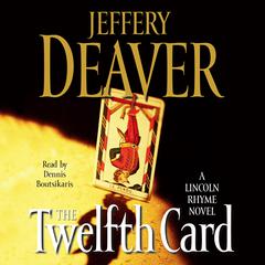 The Twelfth Card: A Lincoln Rhyme Novel Audiobook, by Jeffery Deaver