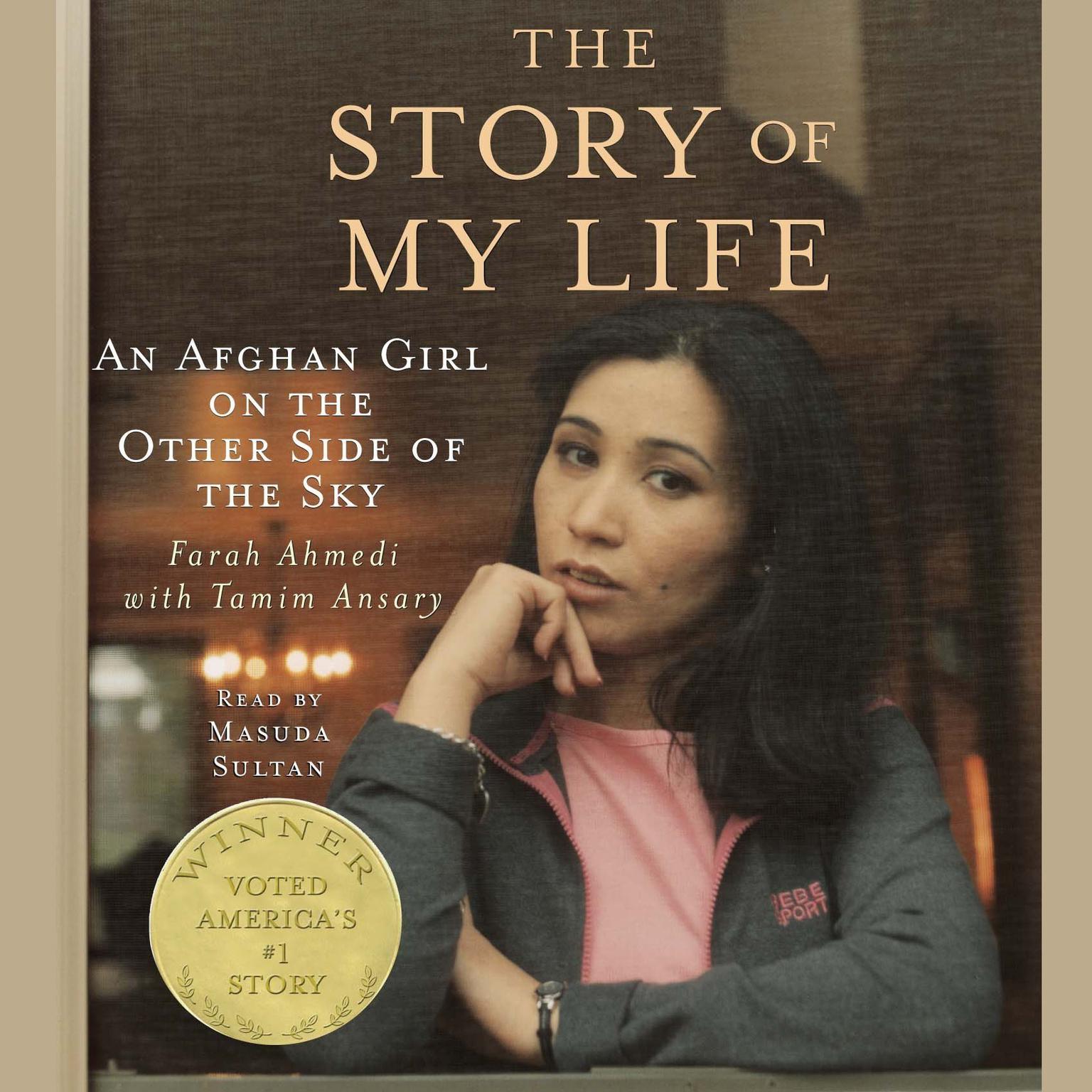 The Story of My Life (Abridged): An Afghan Girl on the Other Side of the Sky Audiobook, by Farah Ahmedi