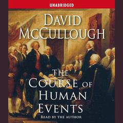 The Course of Human Events Audiobook, by David McCullough