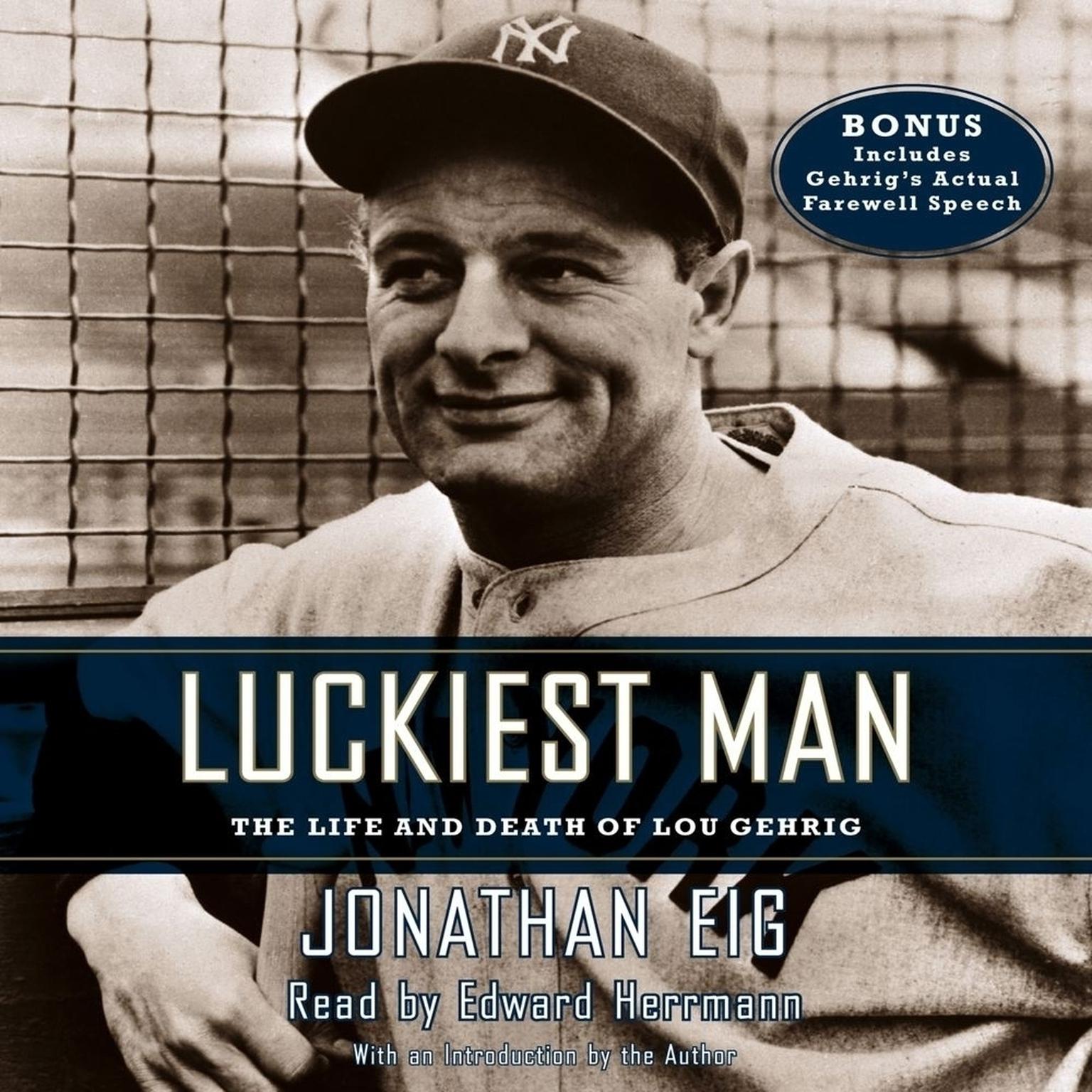 Luckiest Man (Abridged): The Life and Death of Lou Gehrig Audiobook, by Jonathan Eig
