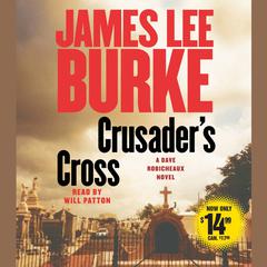 Crusaders Cross: A Dave Robicheaux Novel Audiobook, by James Lee Burke
