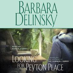 Looking for Peyton Place: A Novel Audiobook, by Barbara Delinsky