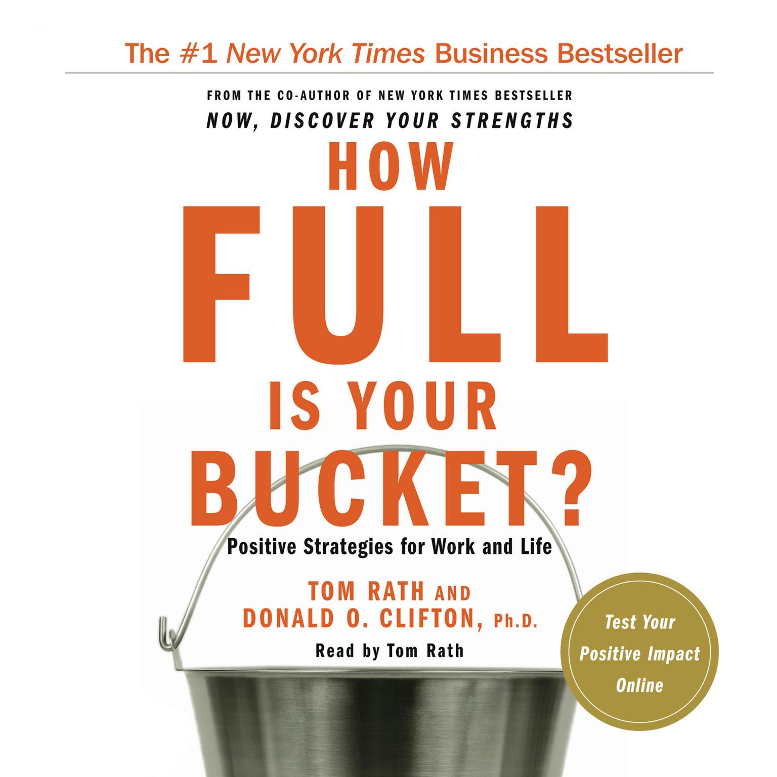 How Full Is Your Bucket?: Positive Strategies for Work and Life Audiobook, by Donald O. Clifton