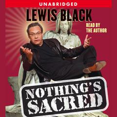Nothing's Sacred Audiobook, by Lewis Black