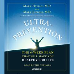Ultraprevention: The 6-Week Plan That Will Make You Healthy for Life Audiobook, by Mark Hyman