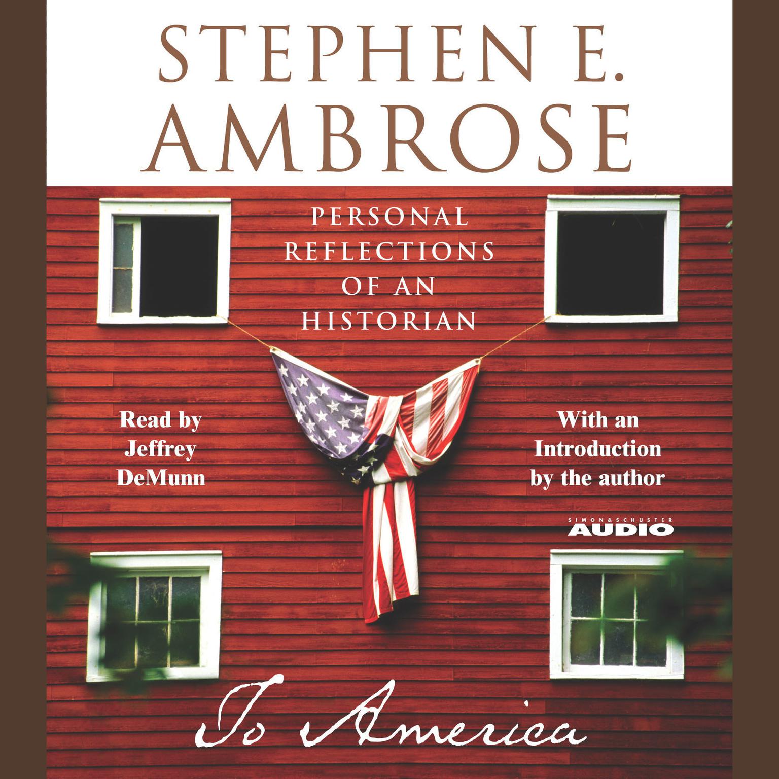 To America (Abridged): Personal Reflections of an Historian Audiobook, by Stephen E. Ambrose