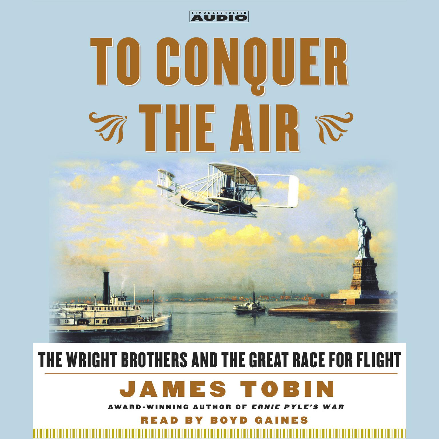 To Conquer the Air (Abridged): The Wright Brothers and the Great Race for Flight Audiobook, by James Tobin