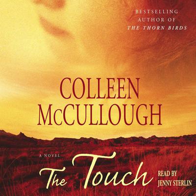 The Touch: A Novel Audiobook, by Colleen McCullough