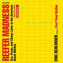Reefer Madness: And Other Tales from the American Underground Audiobook, by Eric Schlosser