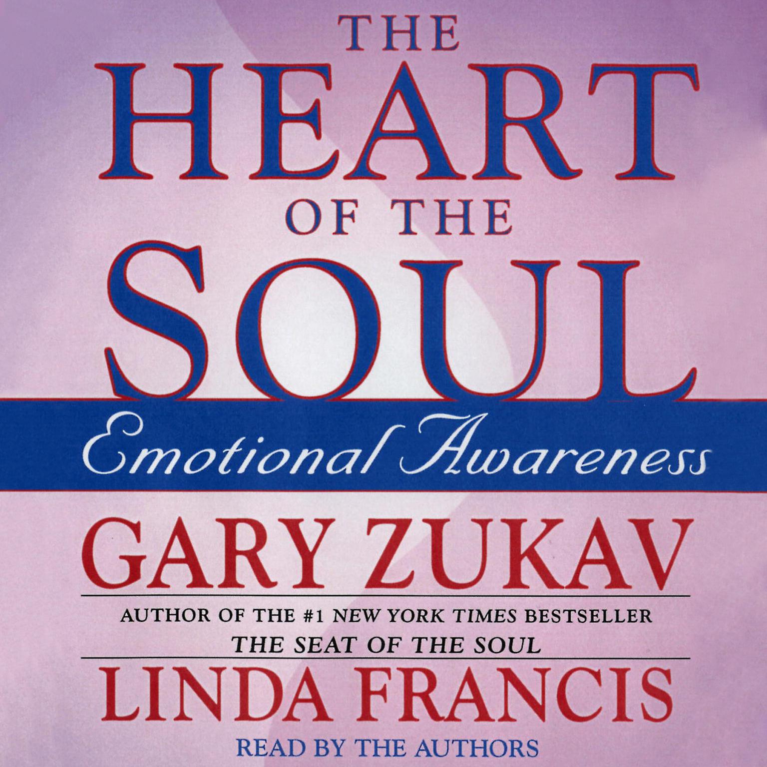 The Heart of the Soul: Emotional Awareness Audiobook, by Gary Zukav