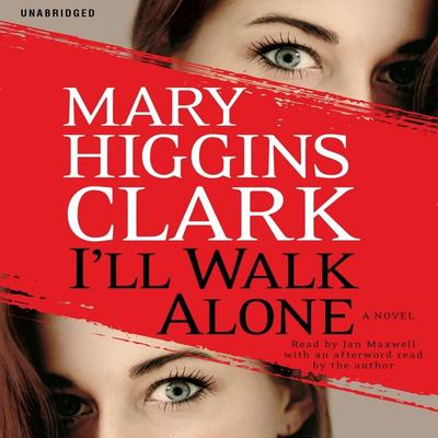 Ill Walk Alone: A Novel Audiobook, by Mary Higgins Clark
