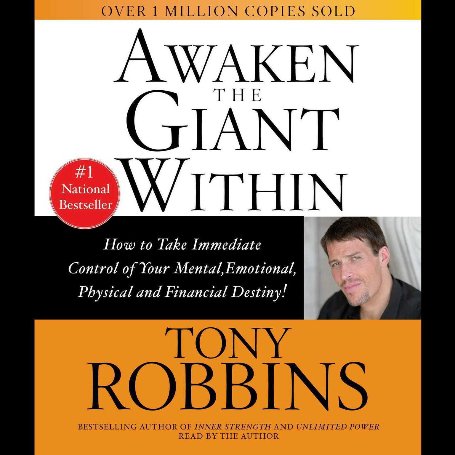 Awaken The Giant Within (Abridged): How to Take Immediate Control of Your Mental, Emotional, Physical, and Financial Destiny! Audiobook, by Tony Robbins