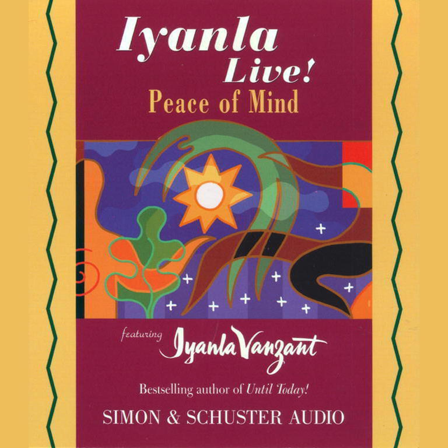 Iyanla Live! Peace of Mind (Abridged) Audiobook, by Iyanla Vanzant