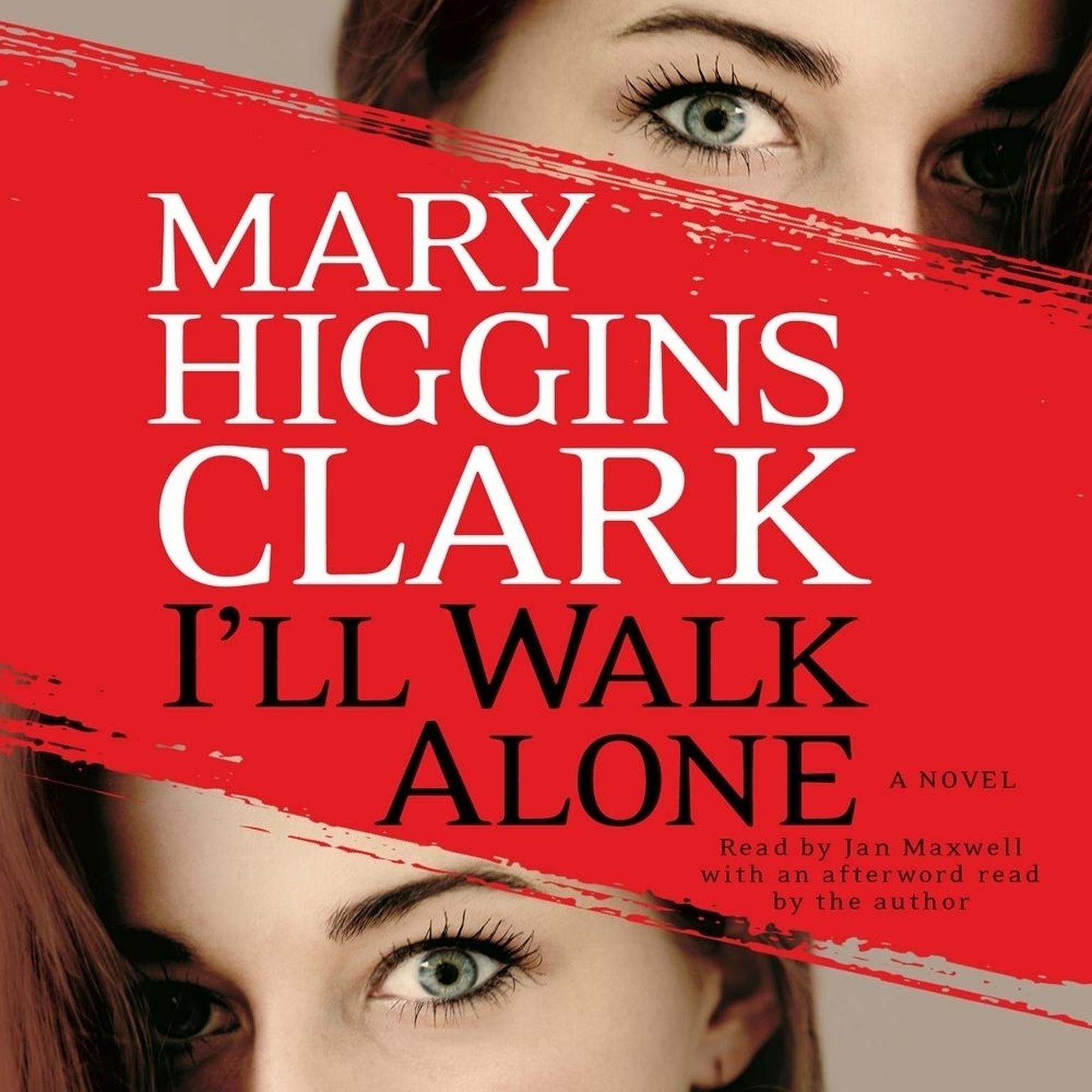Ill Walk Alone (Abridged): A Novel Audiobook, by Mary Higgins Clark