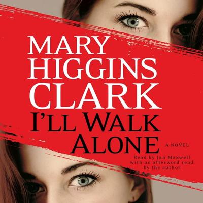 Ill Walk Alone: A Novel Audiobook, by Mary Higgins Clark