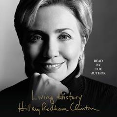 Living History Audiobook, by Hillary Rodham Clinton