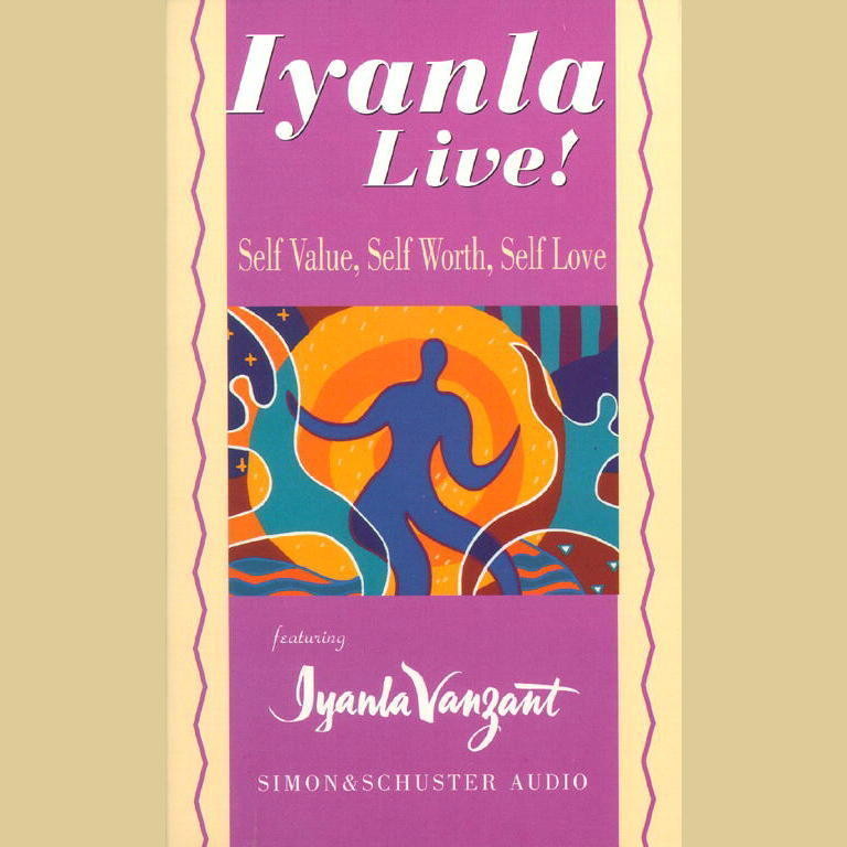 Iyanla Live! Self-Value, Self-Worth, Self-Love (Abridged) Audiobook, by Iyanla Vanzant