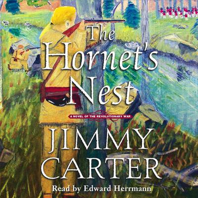 The Hornet’s Nest: A Novel of the Revolutionary War Audiobook, by Jimmy Carter