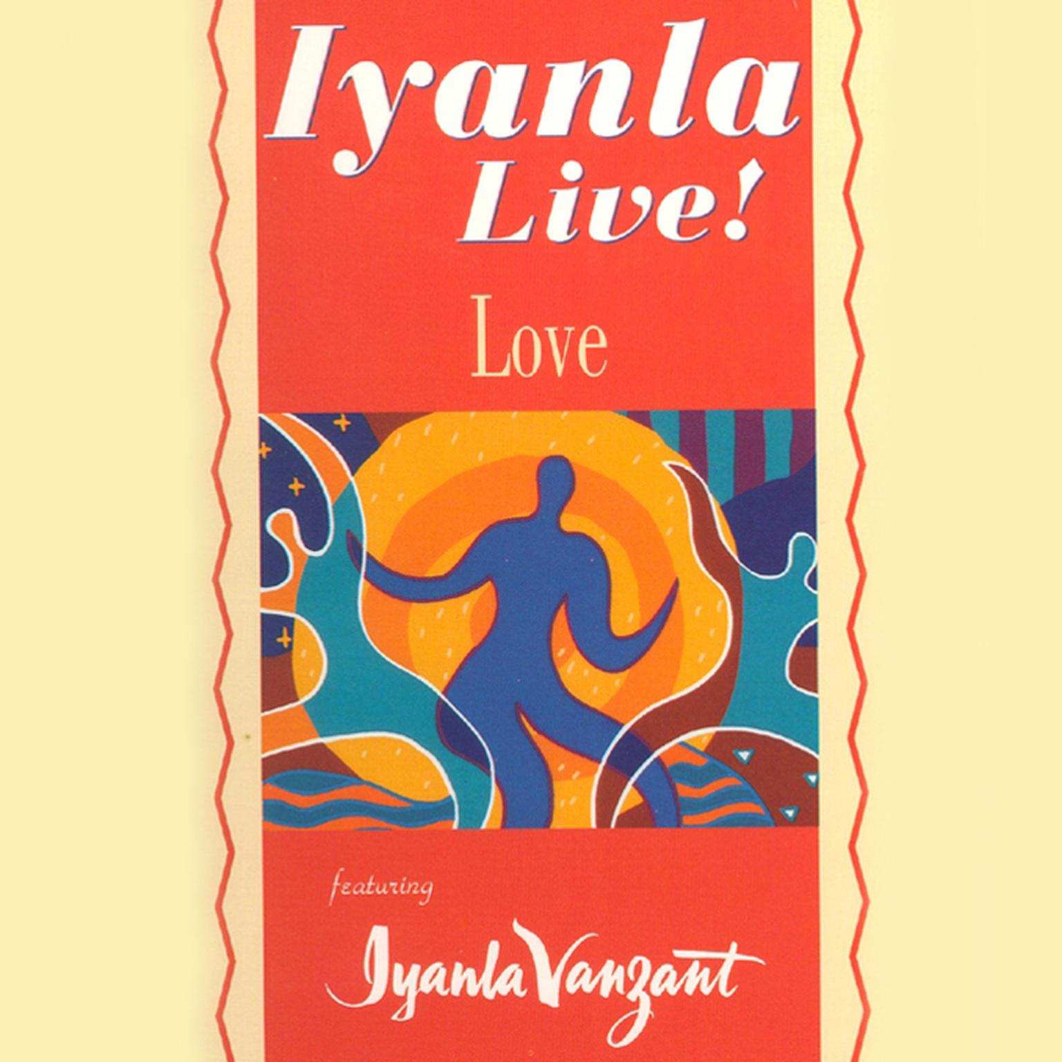 Iyanla Live! Love (Abridged) Audiobook, by Iyanla Vanzant
