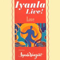 Iyanla Live! Love Audiobook, by Iyanla Vanzant
