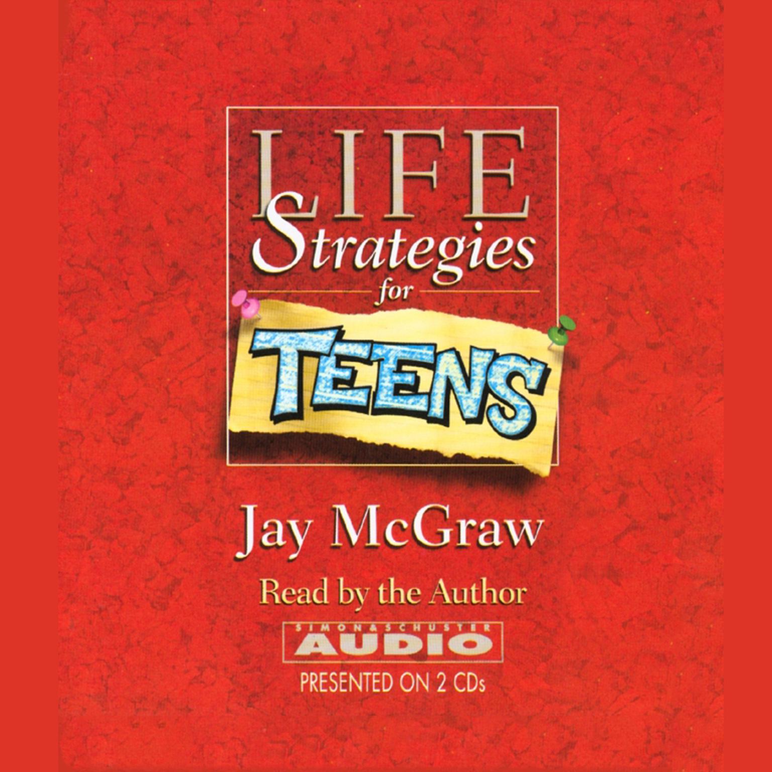 Life Strategies For Teens (Abridged) Audiobook, by Jay McGraw