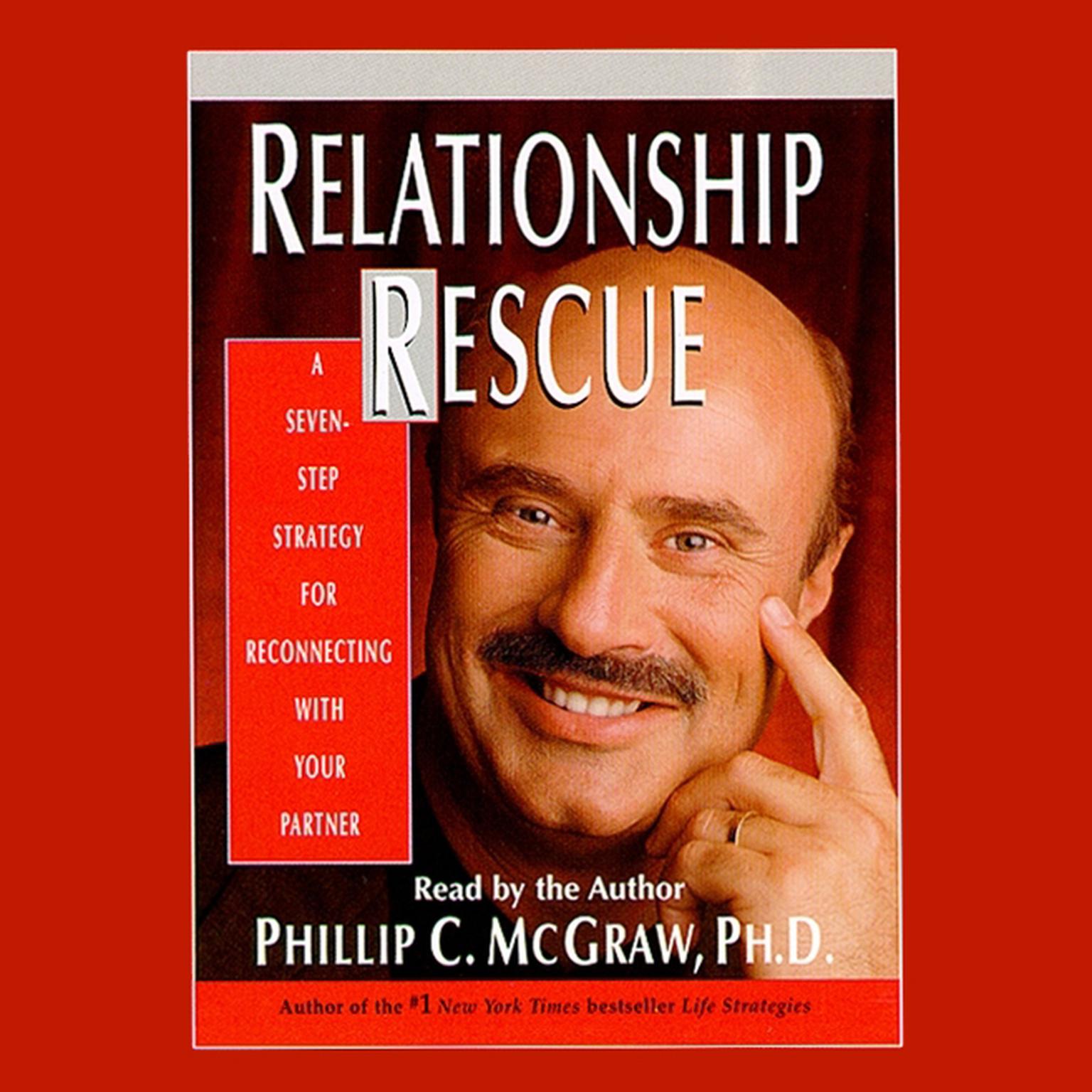 Relationship Rescue (Abridged): A Seven Step Strategy For Reconnecting With Your Partner Audiobook, by Phil McGraw