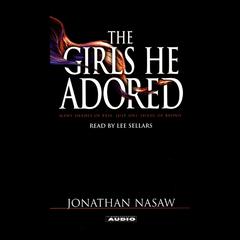 The Girls He Adored: A Novel Audiobook, by Jonathan Nasaw