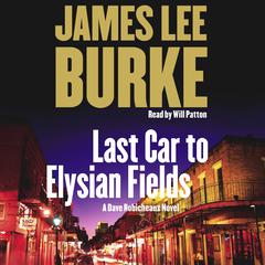 Last Car to Elysian Fields: A Novel Audiobook, by James Lee Burke