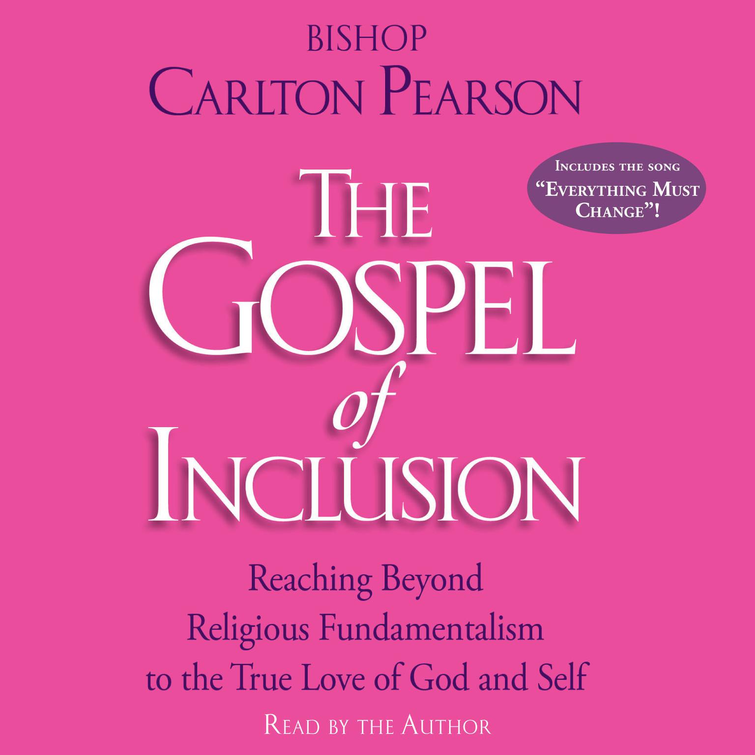 The Gospel of Inclusion (Abridged): Reaching Beyond Religious Fundamentalism to the True Love of God and Self Audiobook, by Carlton Pearson