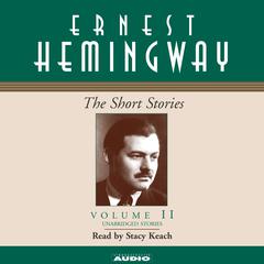 The Short Stories, Vol. 2 Audiobook, by Ernest Hemingway