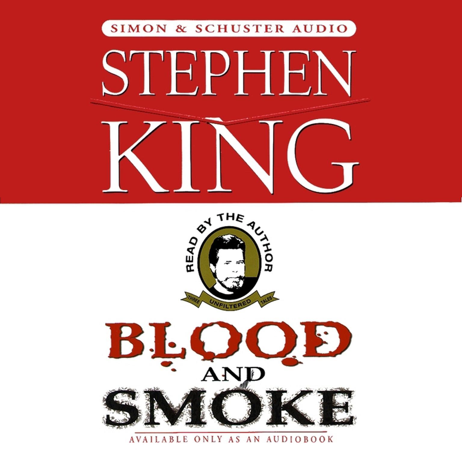 Blood and Smoke (Abridged) Audiobook, by Stephen King