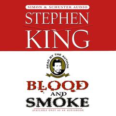 Blood and Smoke Audiobook, by Stephen King