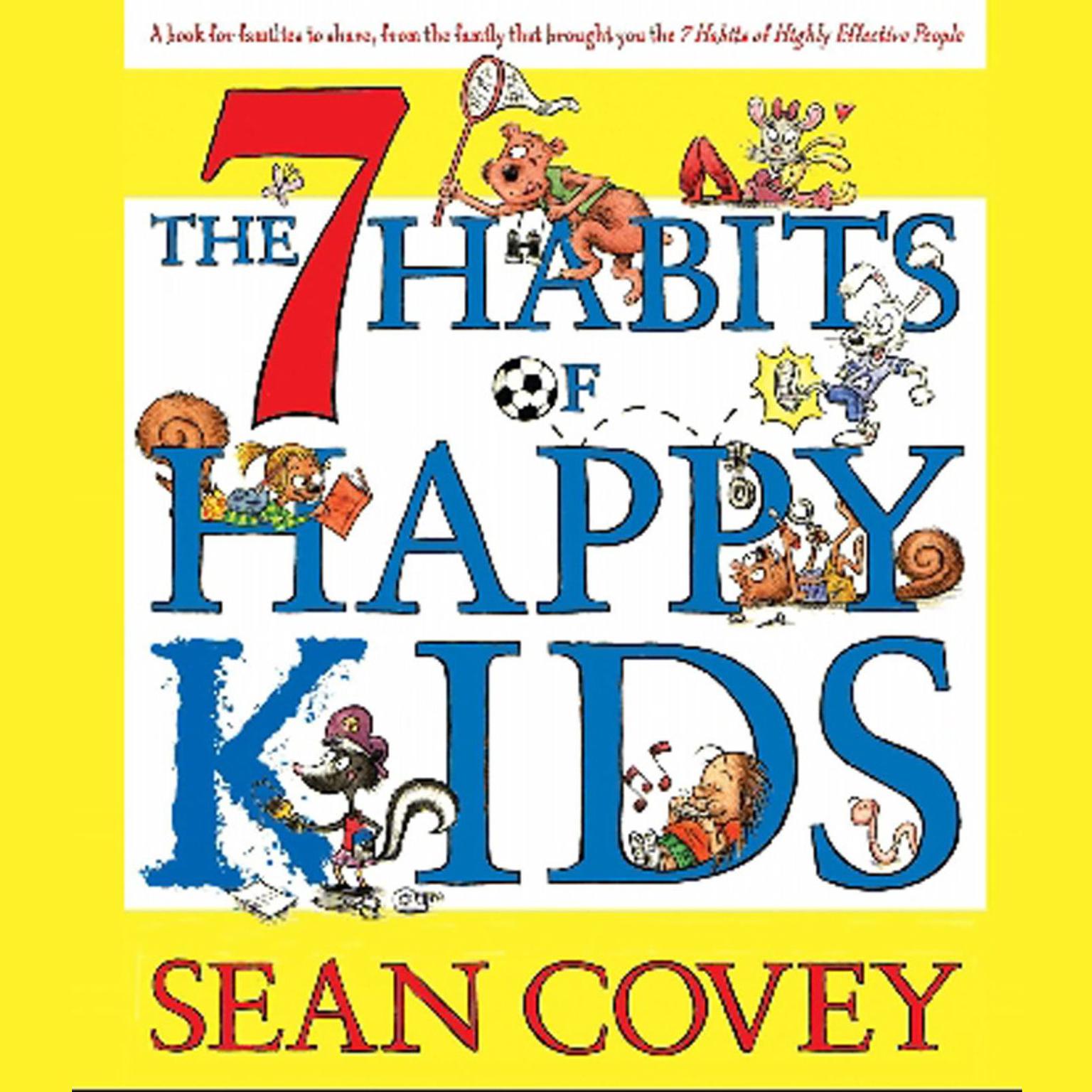 The 7 Habits of Happy Kids Audiobook, by Sean Covey