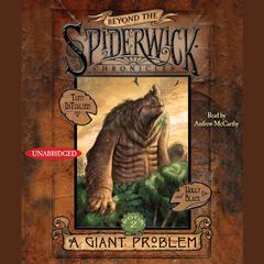 A Giant Problem: Beyond the Spiderwick Chronicles, Book 2 Audiobook, by Holly Black