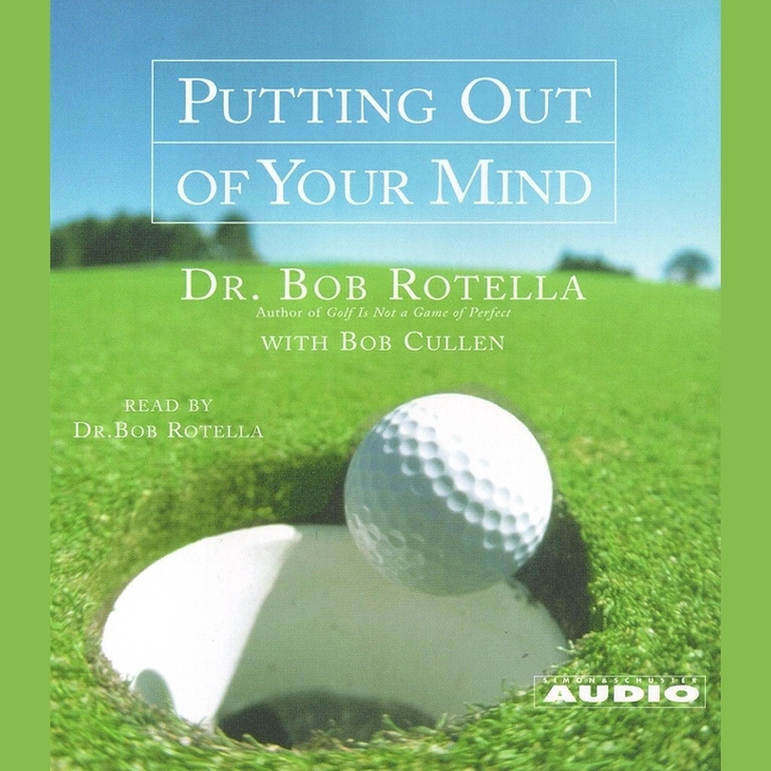 Putting Out Of Your Mind (Abridged) Audiobook, by Bob Rotella