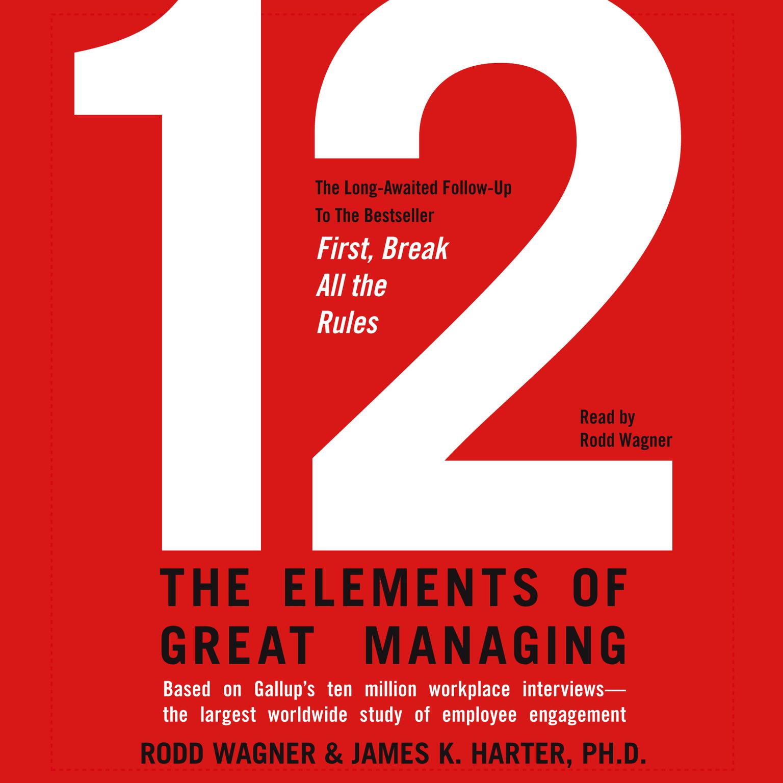 12 (Abridged): The Elements of Great Managing Audiobook, by James K. Harter