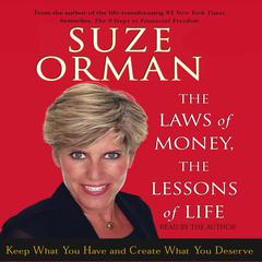 The Laws of Money, The Lessons of Life: Keep What You Have and Create What You Deserve Audiobook, by Suze Orman