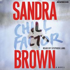 Chill Factor: A Novel Audiobook, by Sandra Brown