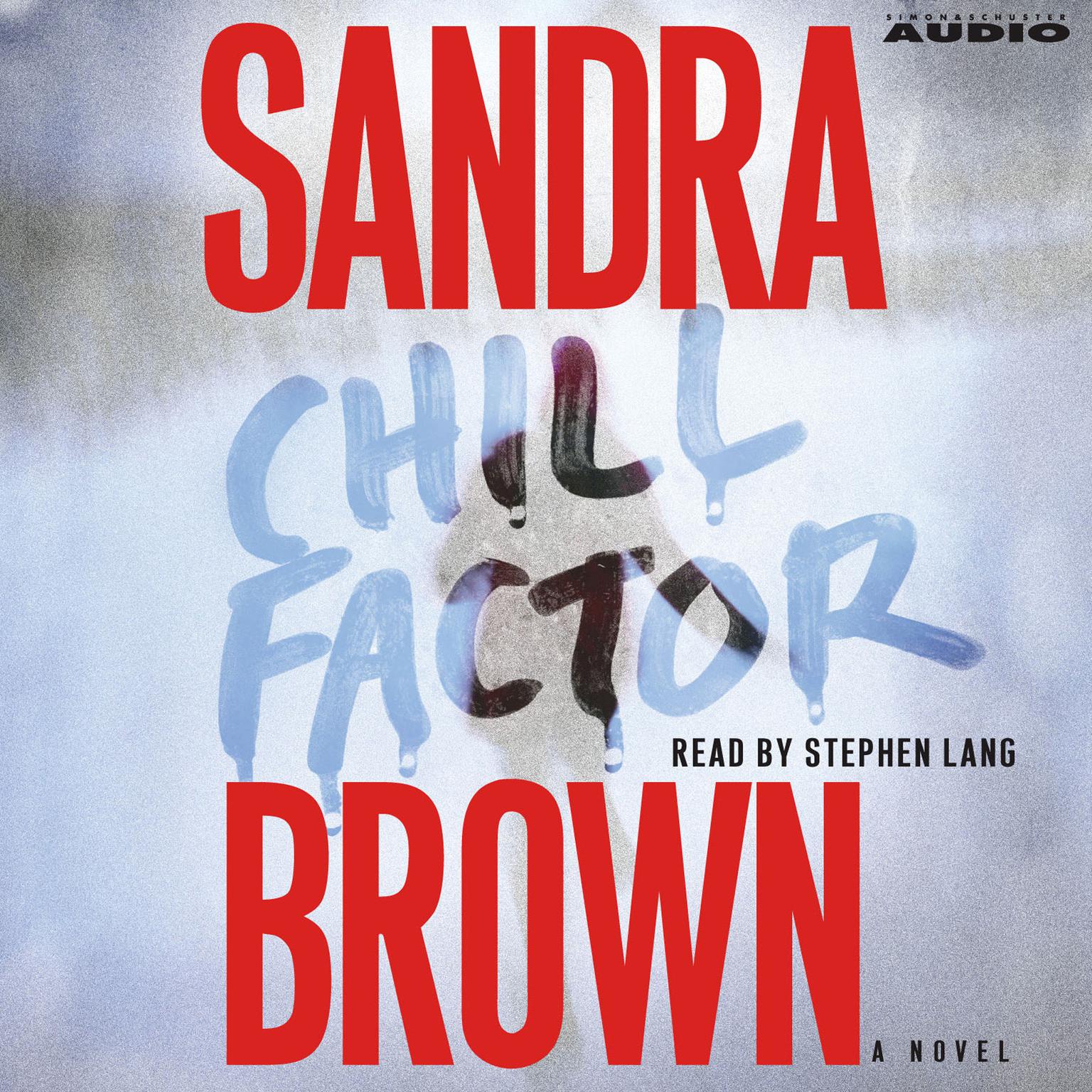 Chill Factor (Abridged): A Novel Audiobook, by Sandra Brown