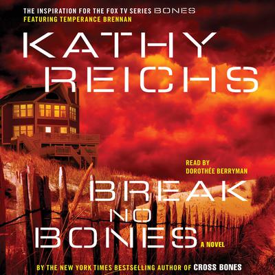 Break No Bones: A Novel Audiobook, by Kathy Reichs