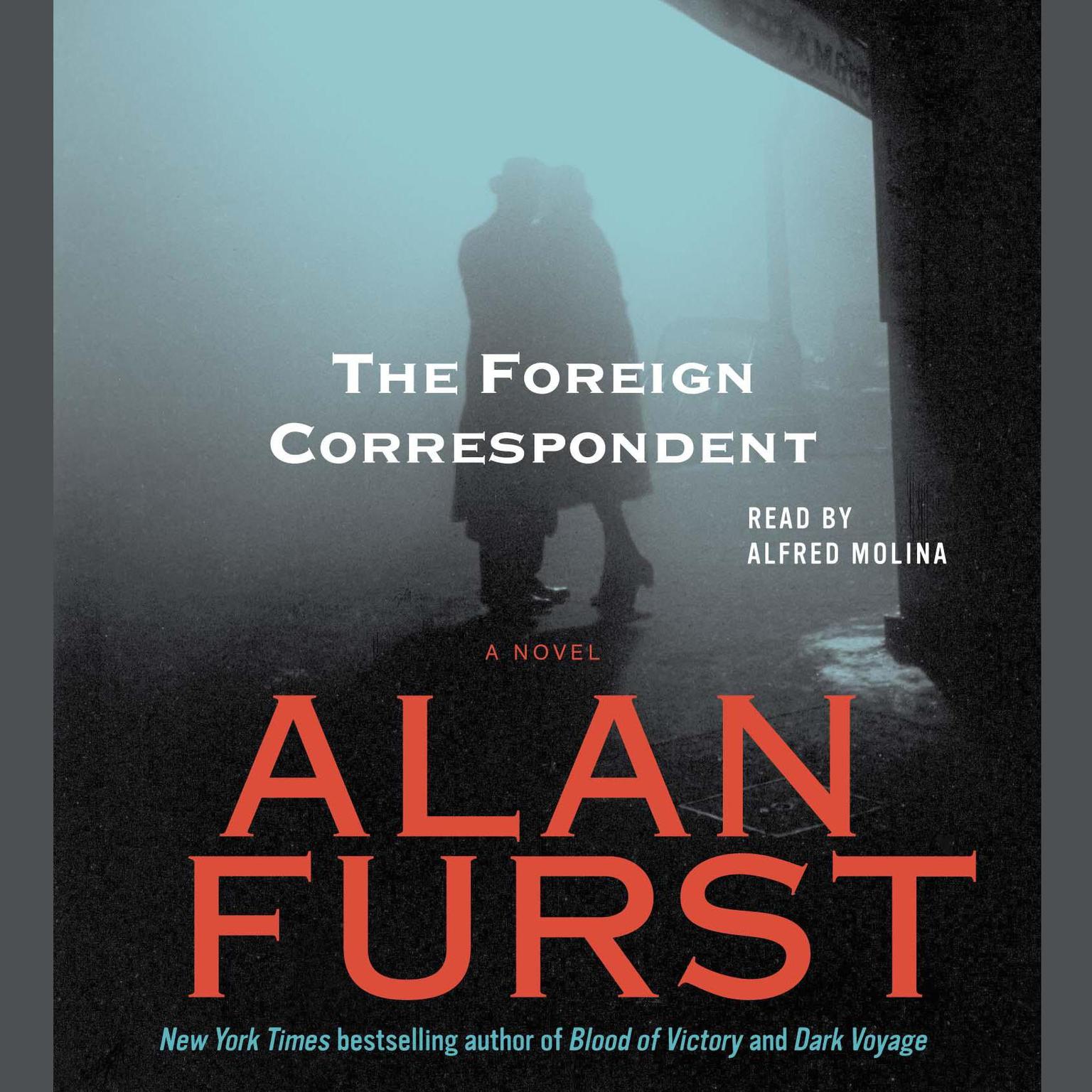 The Foreign Correspondent (Abridged) Audiobook, by Alan Furst