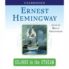 Islands in the Stream Audiobook, by Ernest Hemingway