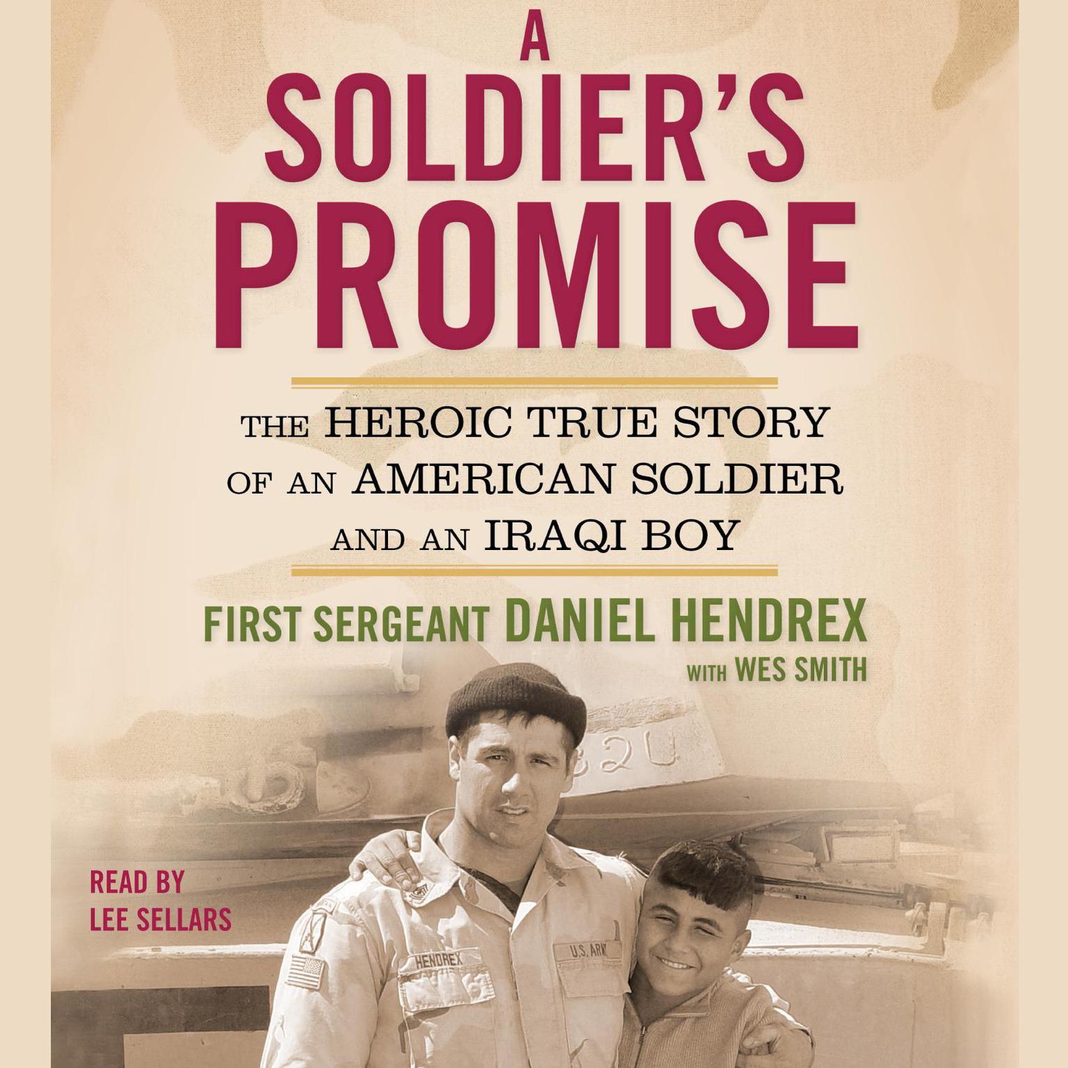 A Soldiers Promise (Abridged): The Heroic True Story of an American Soldier and an Iraqi Boy Audiobook, by Daniel Hendrex