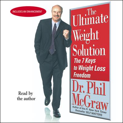 The Ultimate Weight Solution: The 7 Keys to Weight Loss Freedom Audiobook, by Phil McGraw