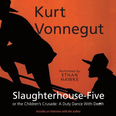 Slaughterhouse-Five: or, The Children’s Crusade: A Duty Dance with Death Audiobook, by Kurt Vonnegut