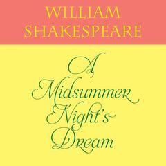 A Midsummer Night's Dream Audiobook, by William Shakespeare
