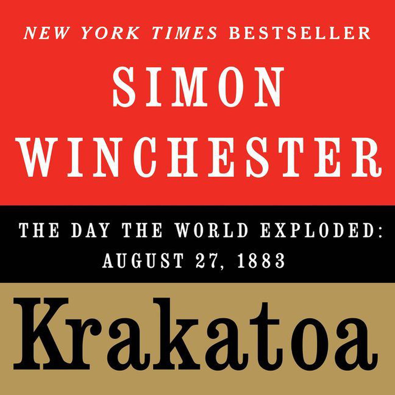 Krakatoa: The Day the World Exploded: August 27, 1883 Audiobook, by Simon Winchester